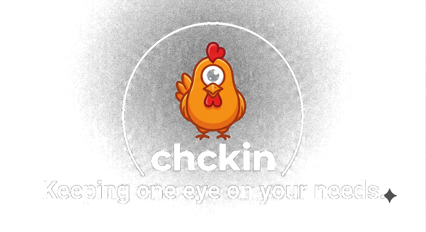 chckin: Keeping one eye on your needs.